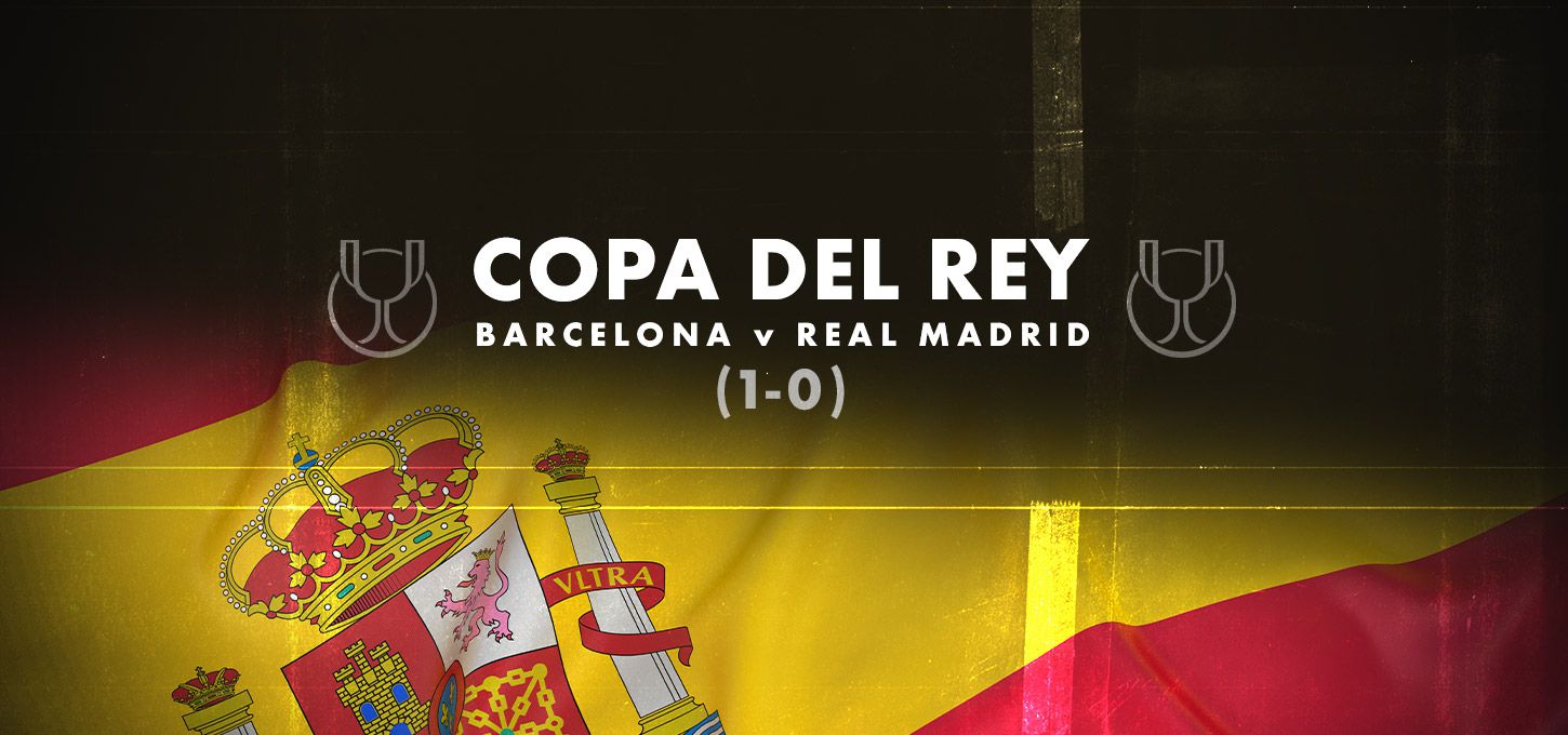 Barcelona e Real Madrid (Copa del Rey)