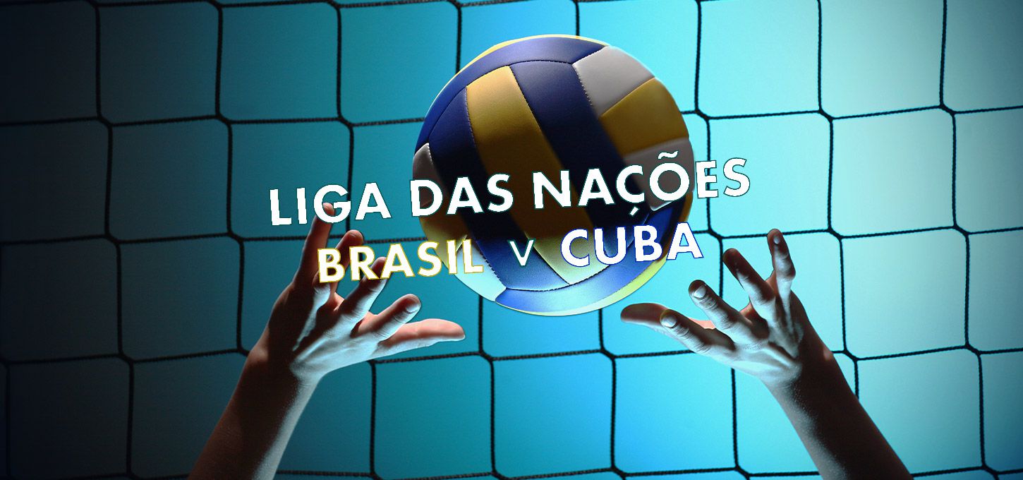Brasil e Cuba – Liga das Nações de Vôlei