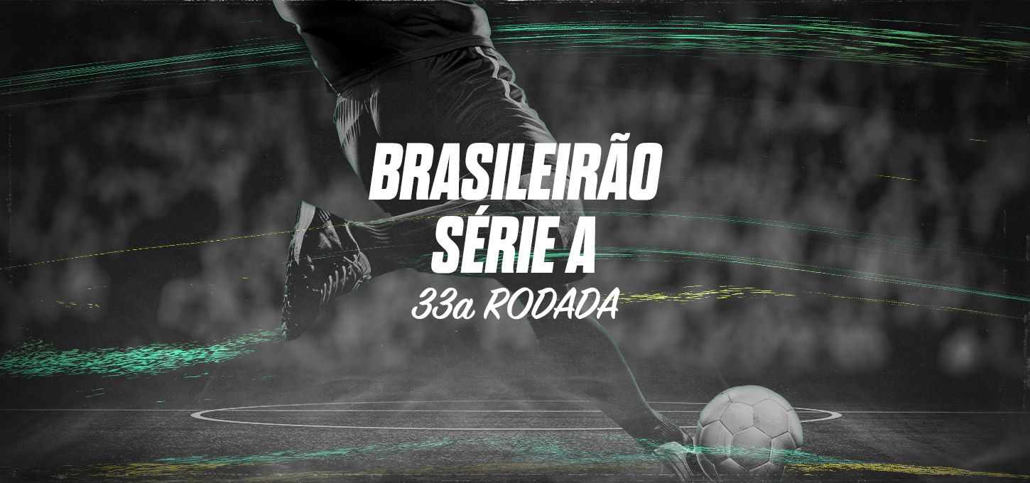 Brasileirão Série A – 33.ª rodada