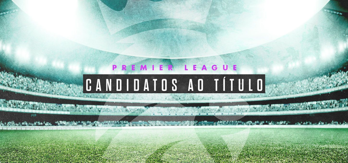 Premier League – candidatos ao título