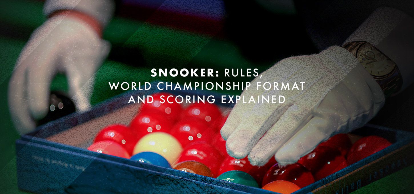 Snooker Rules, World Championship format and scoring explained