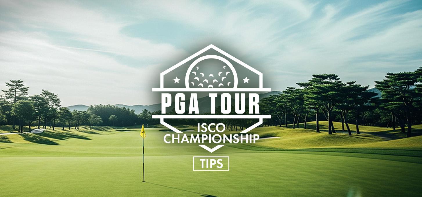 PGA Tour - ISCO Championship Tips