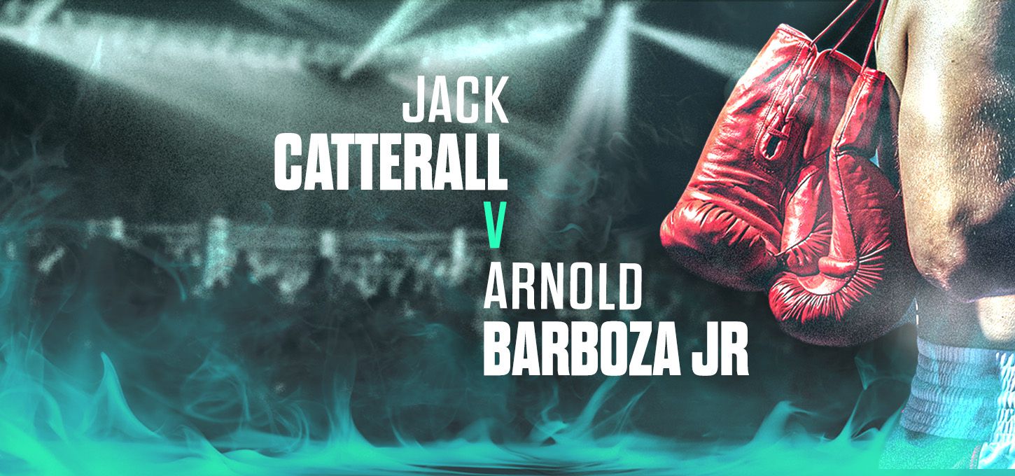 Jack Catterall v Arnold Barboza Jr