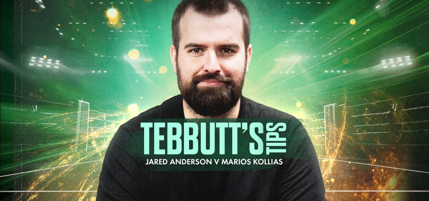 Tebbutt's Tips - Jared Anderson v Marios Kollias