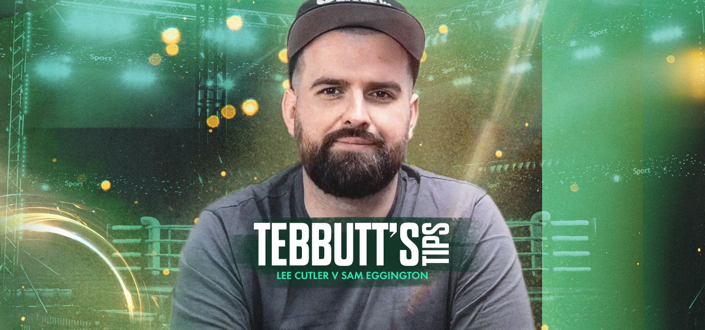 Tebbutt's Tips - Lee Cutler v Sam Eggington