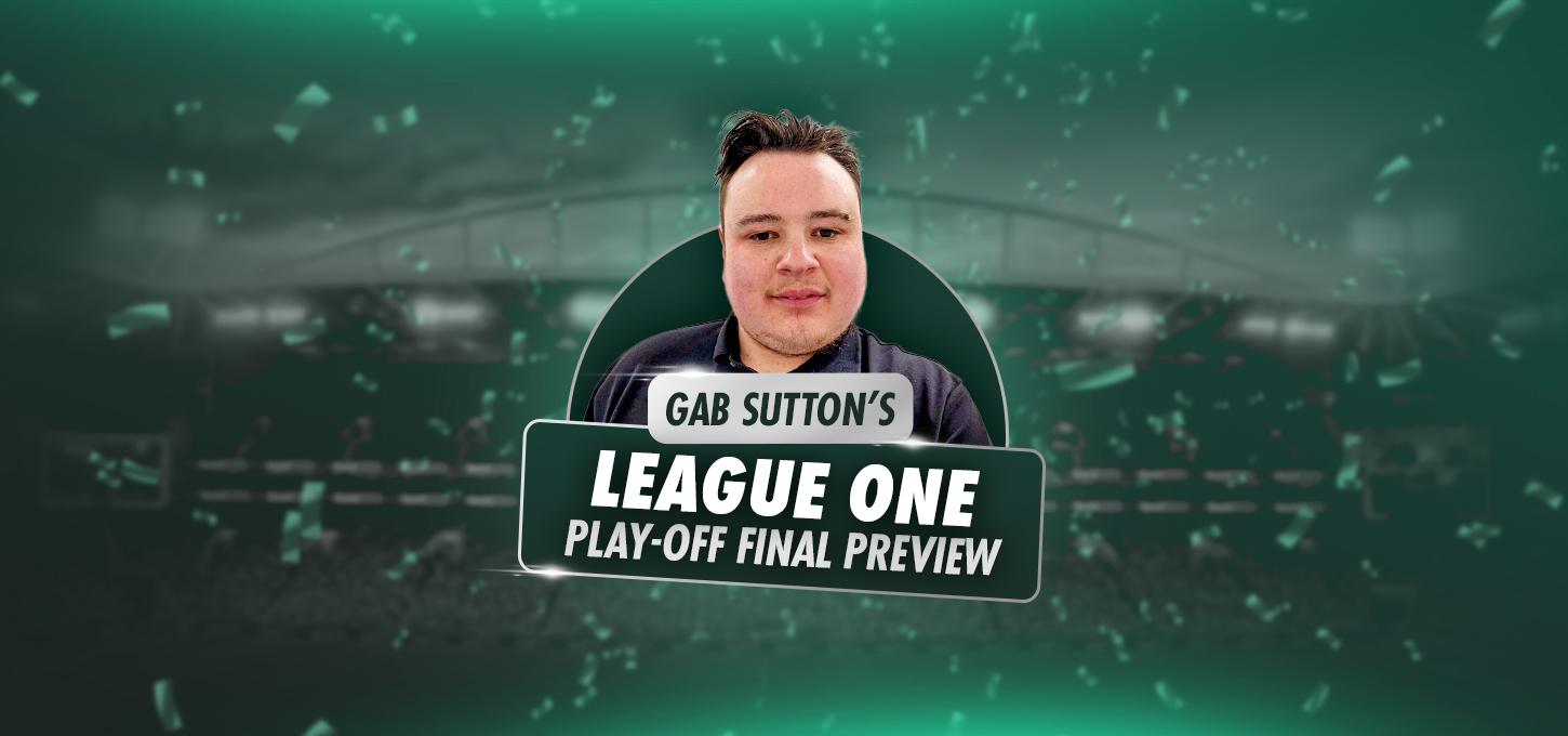 Gab Sutton's League One Play-off final Preview