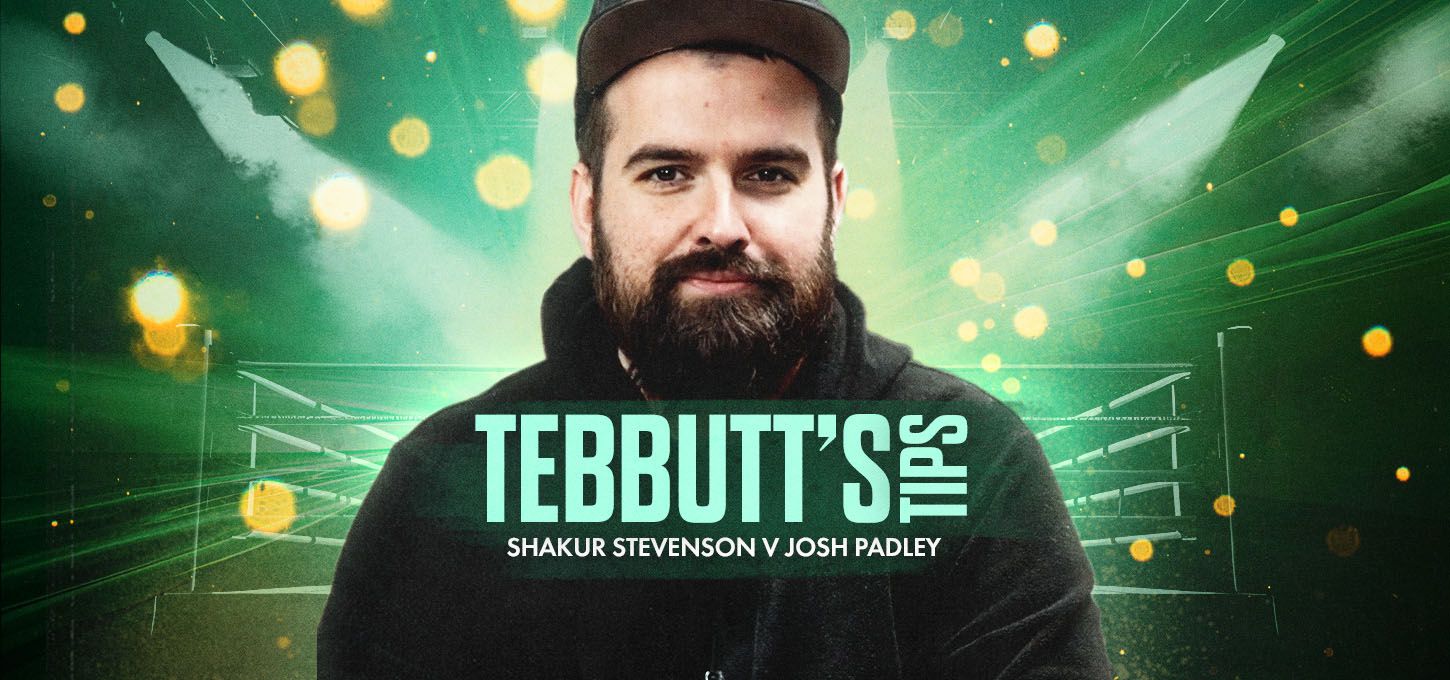 Tebbutt's Tips - Shakur Stevenson v Josh Padley