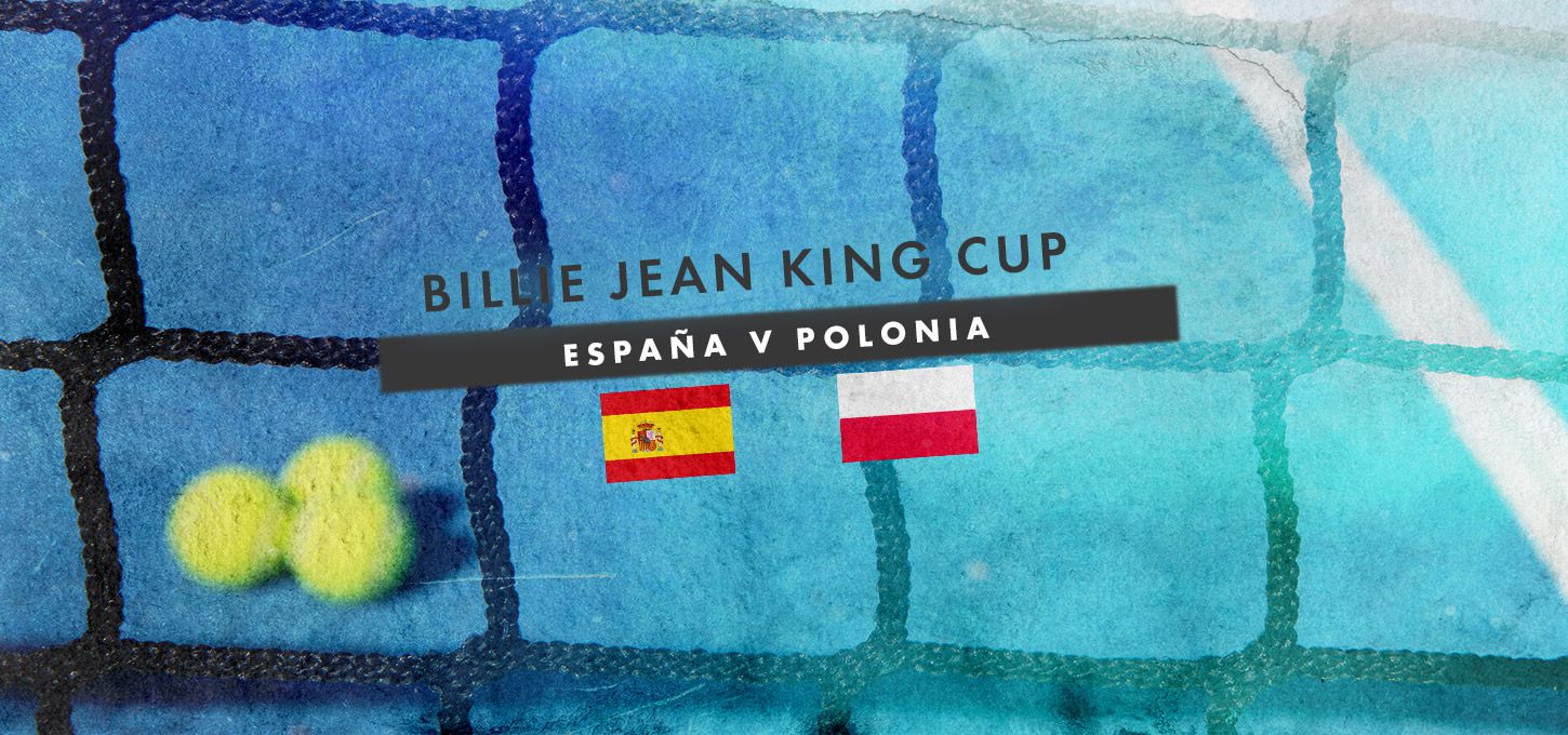 Billie Jean King Cup - España v Polonia