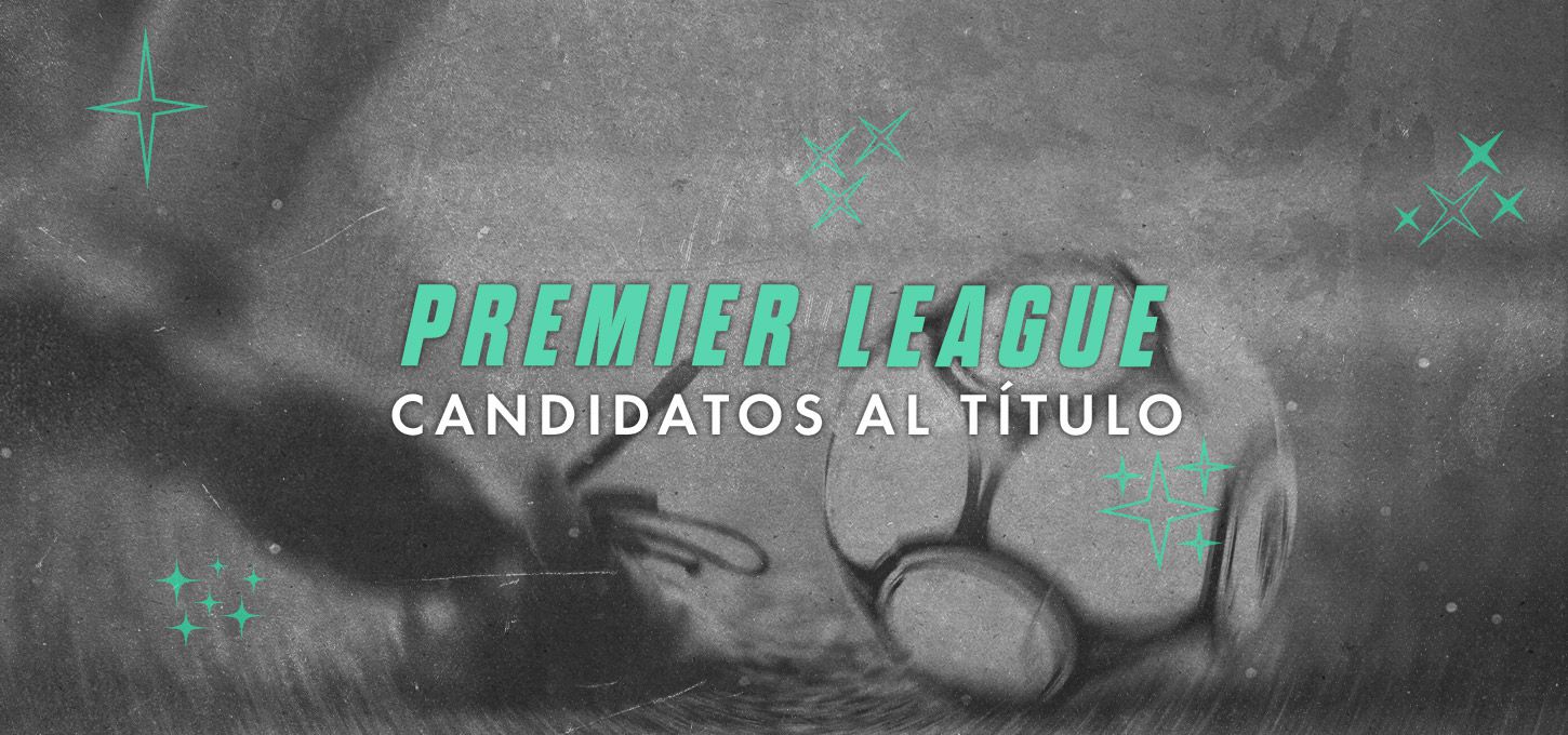 Premier League - Candidatos al título