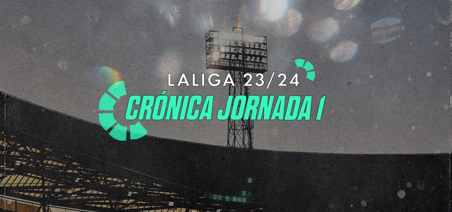 LaLiga - Crónica Jornada 1