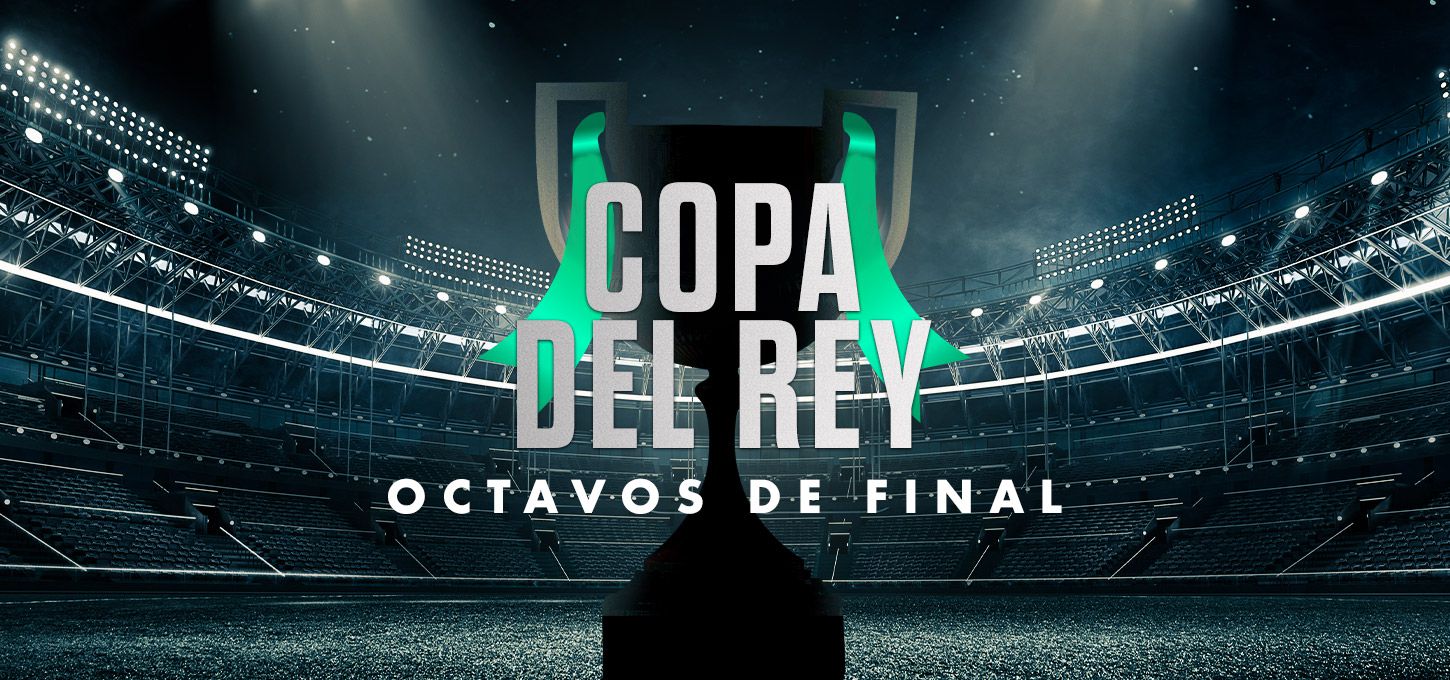 Copa del Rey - Octavos