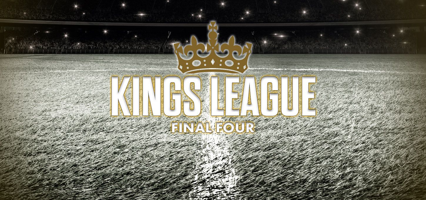 Kings League Final Four
