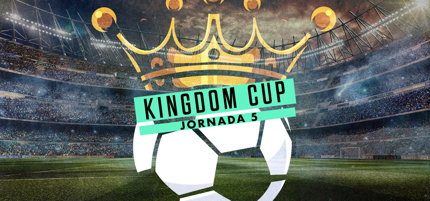Kingdom Cup jornada 5