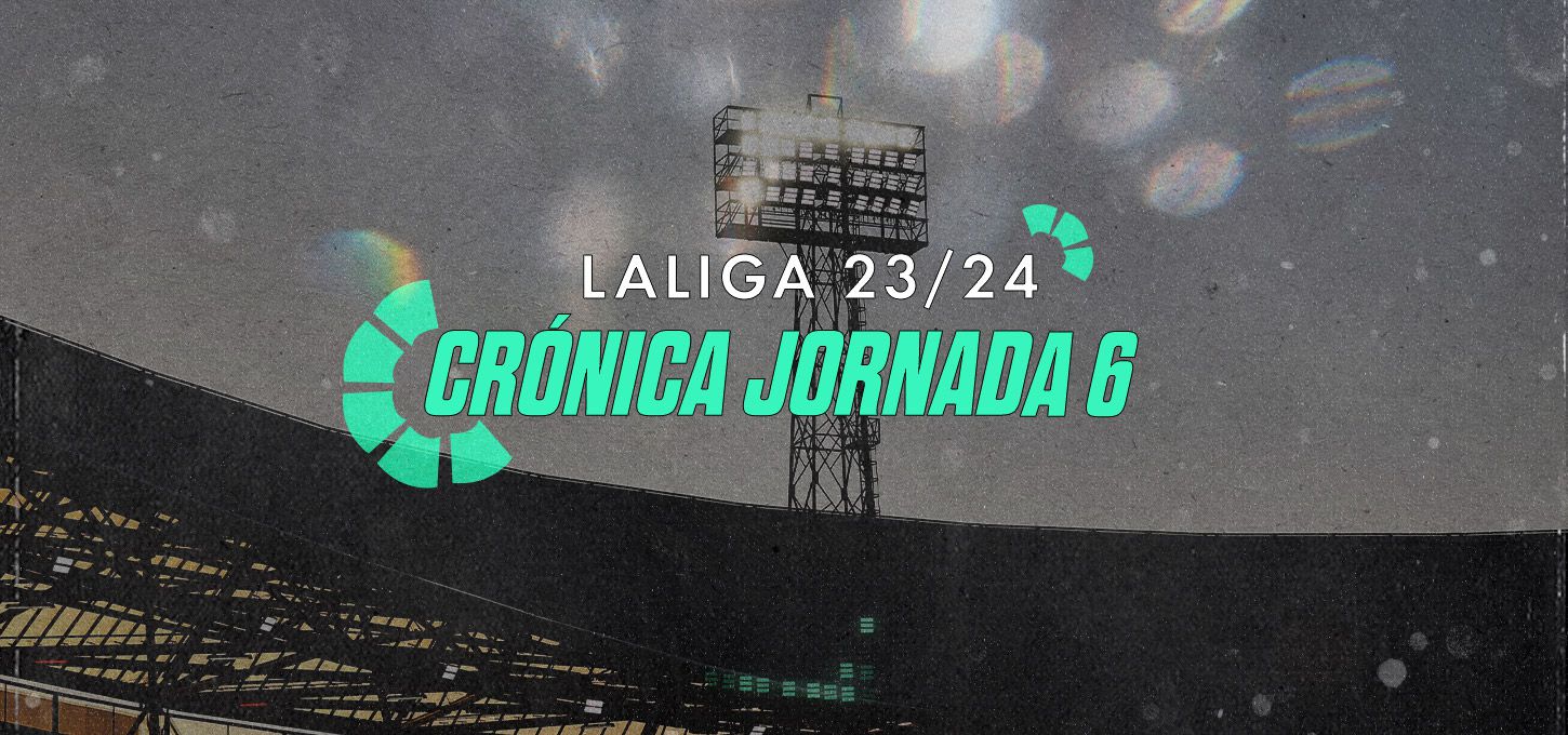 LaLiga crónica jornada 6