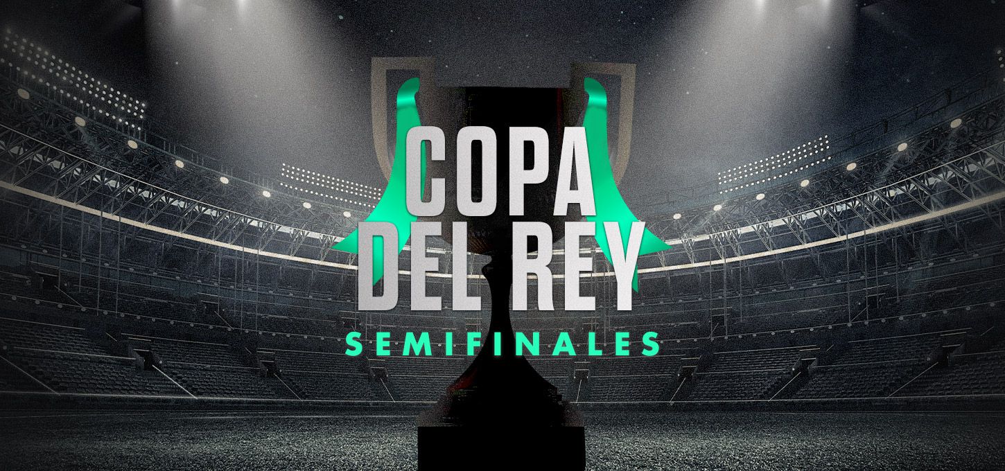 Copa del Rey Semifinales