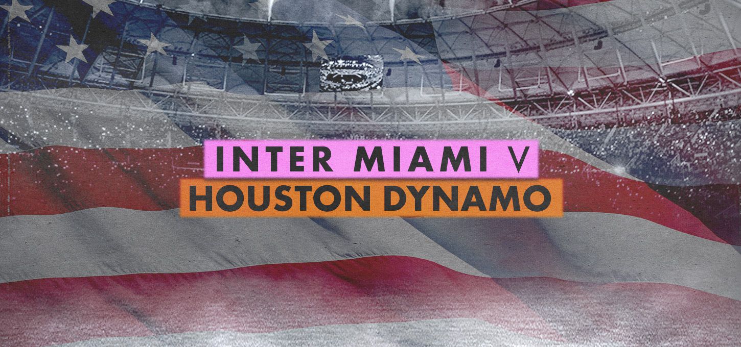 Inter Miami v Houston Dynamo