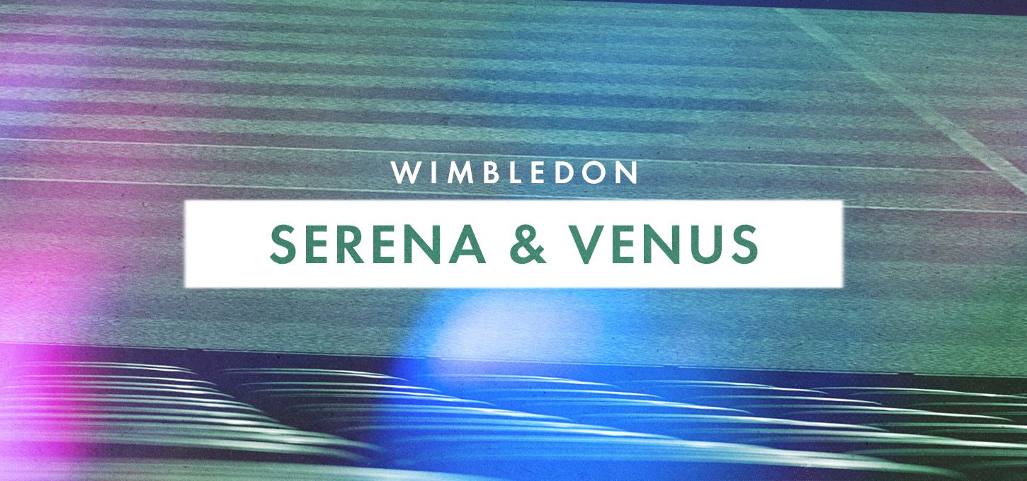 Wimbledon - Serena & Venus