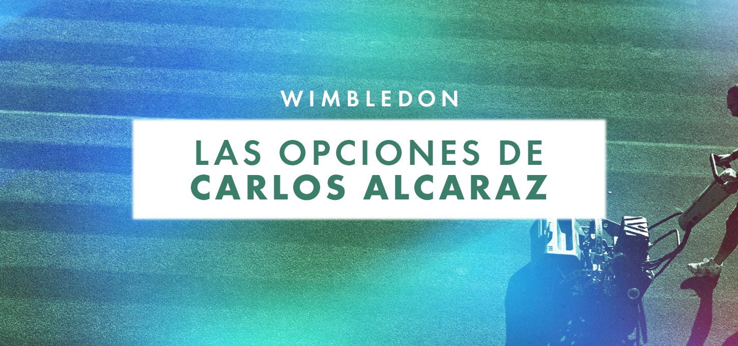 Wimbledon - Las opciones de Carlos Alcaraz