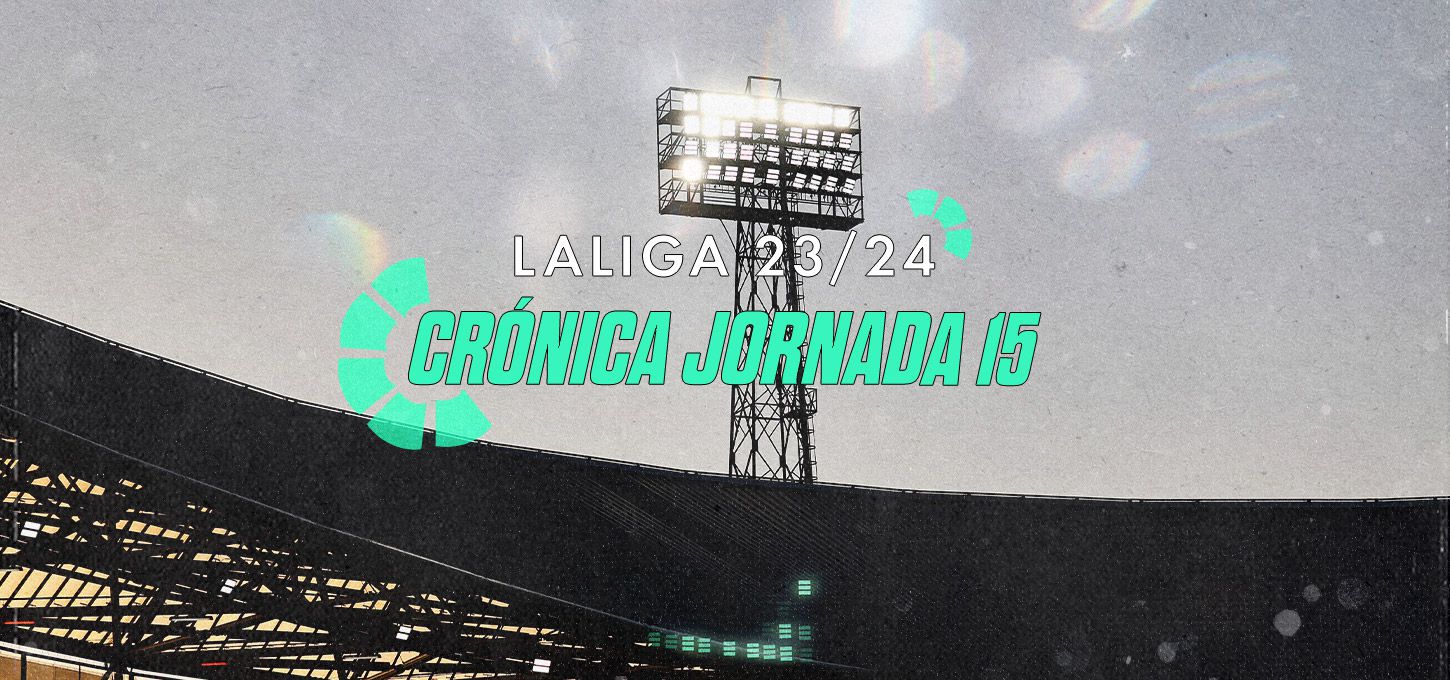 LaLiga crónica J15