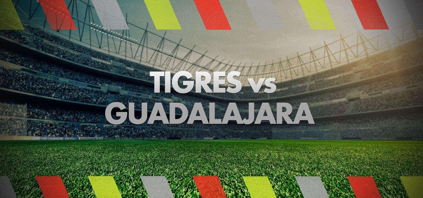 Tigres v Guadalajara