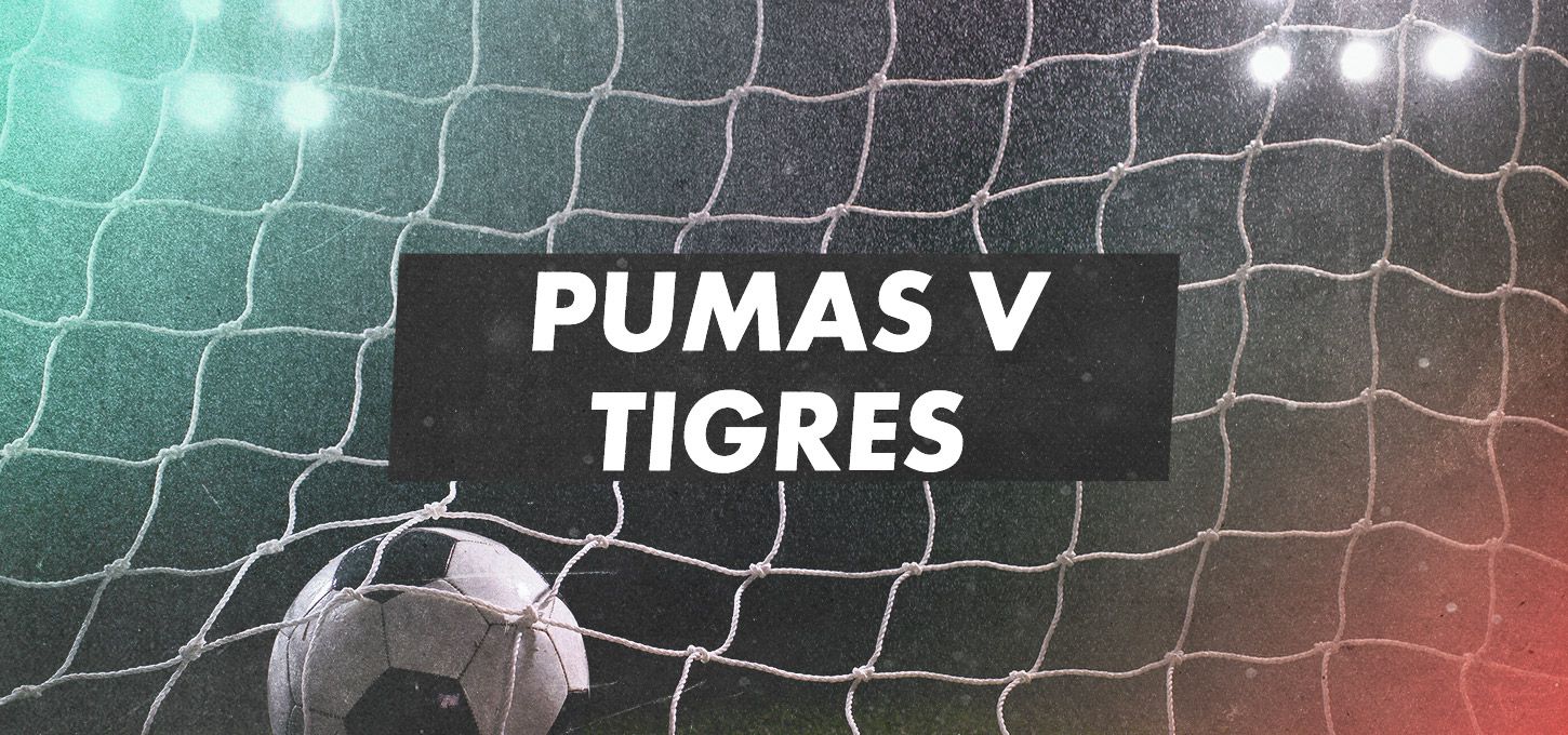 Pumas v Tigres