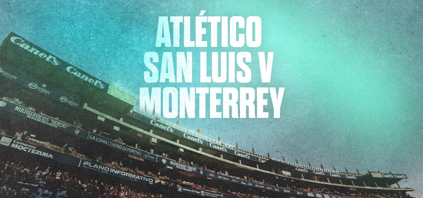 Atlético San Luis v Monterrey