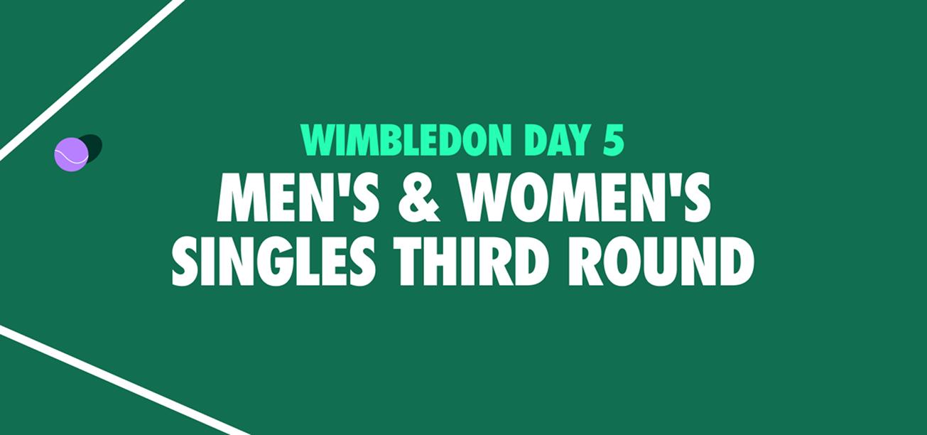 Wimbledon Day 5 - Men's & Women's Third Round Odds