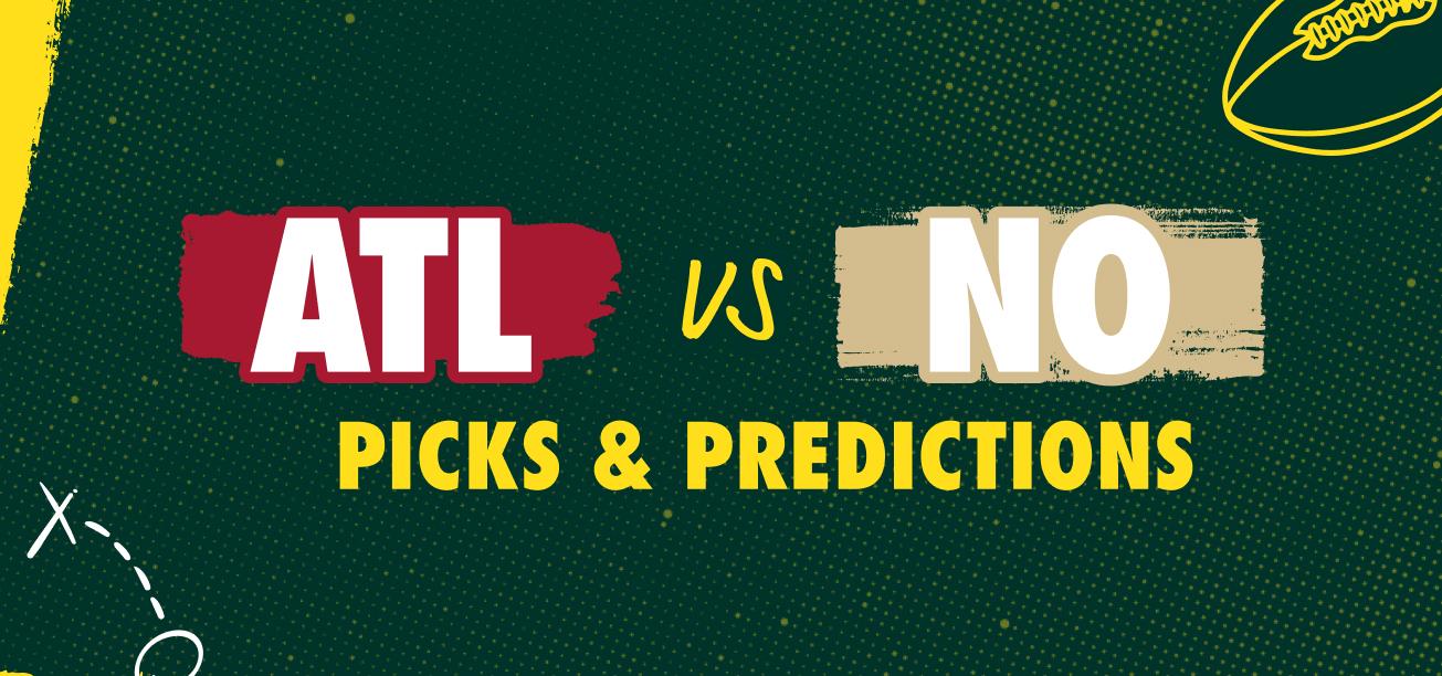 Atlanta Falcons vs. New Orleans Saints Picks and Predictions
