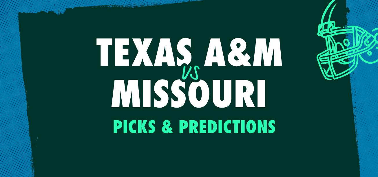 Texas A&M vs. Missouri Picks & Predictions