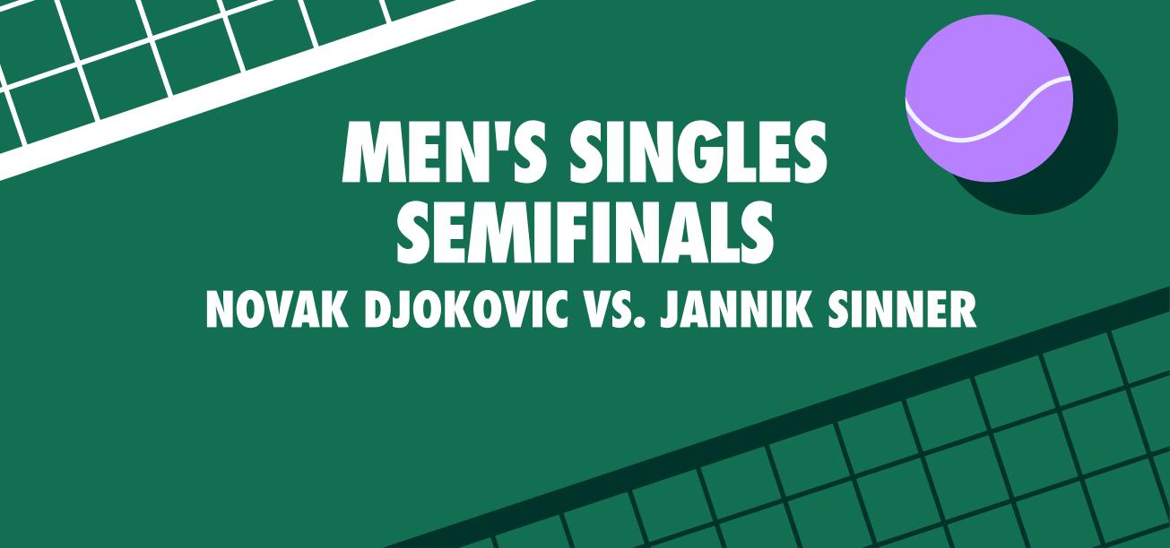 Sinner vs. Djokovic in Wimbledon Semifinals