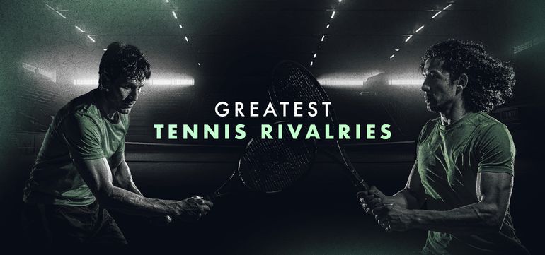 Greatest Tennis Rivalries