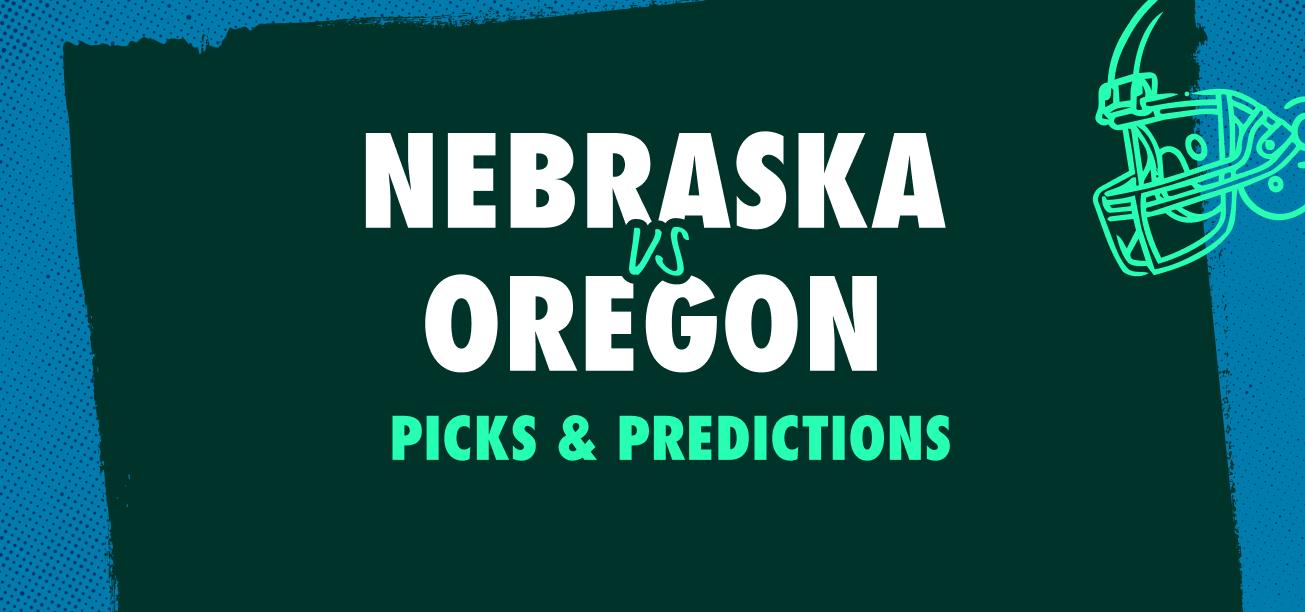 Nebraska vs. Oregon Picks & Predictions Graphic