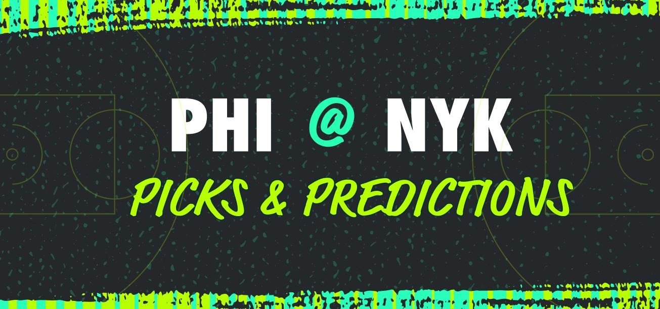 PHL 76ers vs. NY Knicks Picks & Predictions