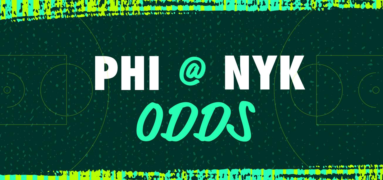 Philadelphia 76ers vs. New York Knicks Odds