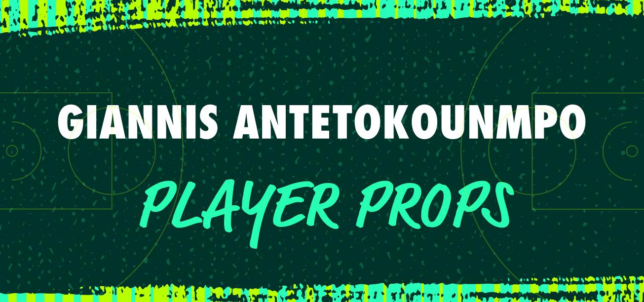 Giannis Antetokounmpo Player Props