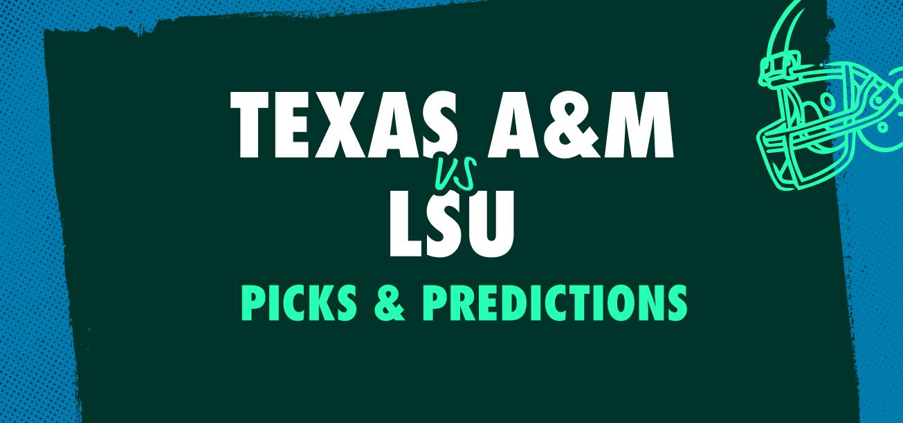 Texas A&M vs. LSU: SEC Picks & Predictions