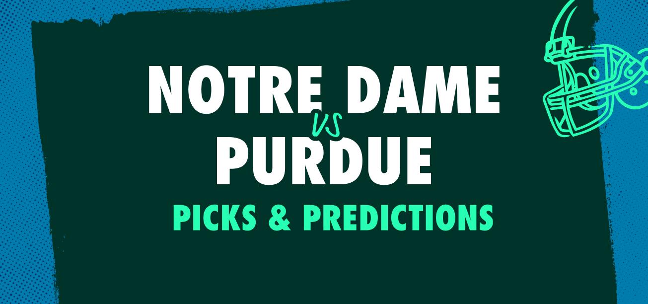 Notre Dame vs. Purdue Picks & Predictions