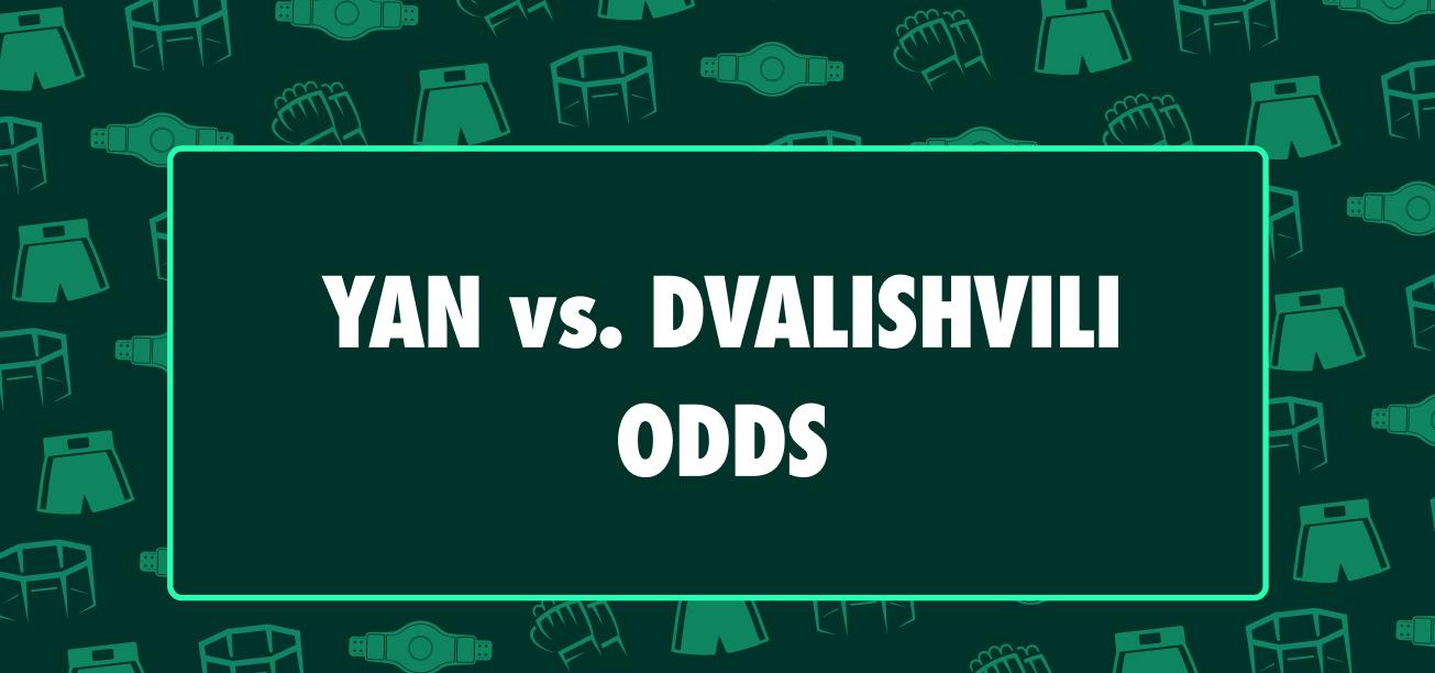 Yan vs. Dvalishvili - UFC 333 Odds