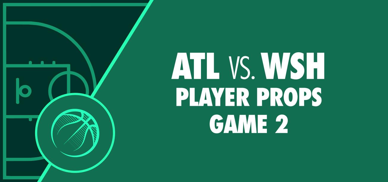 Atlanta Dream vs. Washington Mystics Game 2 Player Props